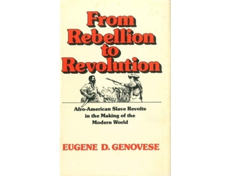 Livro From Rebellion To Revolution De Eugene D Genovese (inglês)