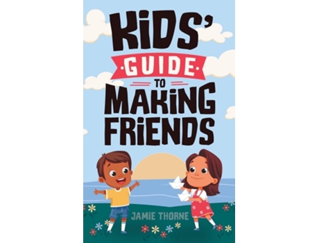 Livro Kids Guide to Making Friends de Jamie Thorne (Inglês)