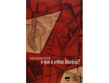 Livro Que E Critica Literaria, O - Parabola de Fabio Akcelrud Durào (Português do Brasil)