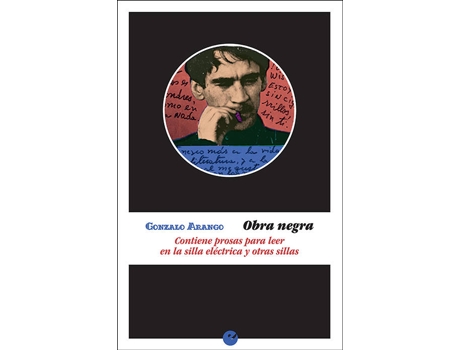 Livro Obra Negra. Contiene Prosas Para Leer En La Silla Eléctrica de Gonzalo Arango (Espanhol)