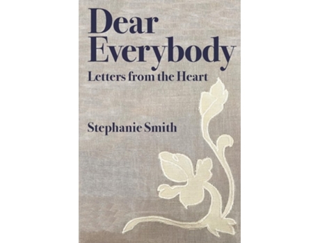 Livro Dear Everybody Letters from the Heart de Stephanie Smith (Inglês)