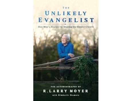Livro The Unlikely Evangelist One Mans Journey to Sharing the Gospel Clearly. de R Larry Moyer (Inglês)