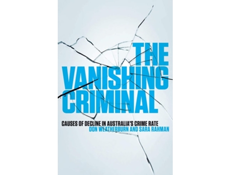 Livro The Vanishing Criminal de Don Weatherburn e Sara Rahman (Inglês)