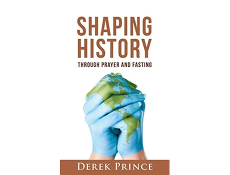 Livro Shaping History through Prayer and Fasting de Derek Prince (Inglês)