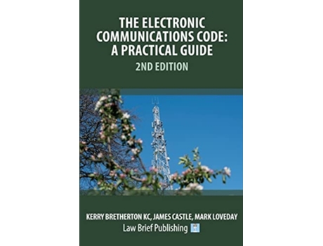 Livro The Electronic Communications Code A Practical Guide - 2nd Edition de Kerry Bretherton Kc, James Castle et al. (Inglês)