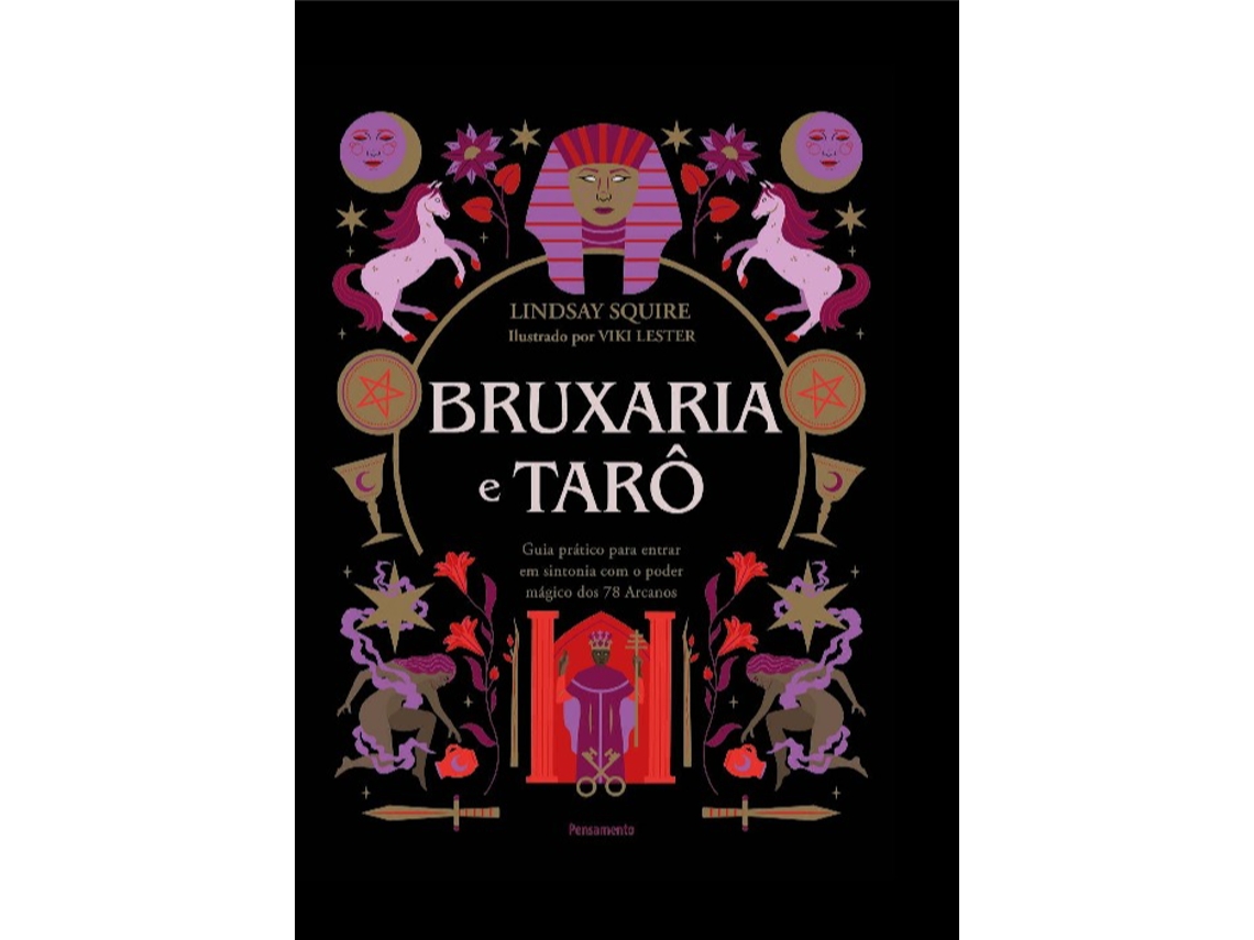 Livro Bruxaria E Tarô Guia Prático Para Entrar Em Sintonia Com O Poder Mágico Dos 78 Arcanos de Lindsay Squire (Português - Capa Dura)