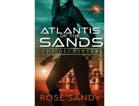 Livro The Decrypter and the Atlantis of the Sands de Rose Sandy (Inglês)