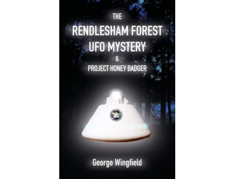 Livro The Rendlesham Forest UFO Mystery de George Wingfield (Inglês)