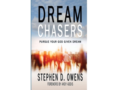 Livro Dream Chasers Pursue Your God Given Dream De Stephen D Owens (inglês)