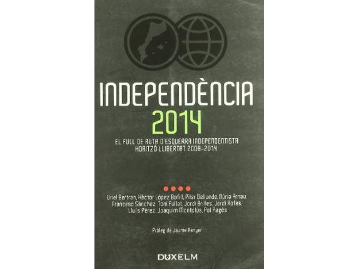 Livro Independã¨Ncia 2014 El Full De Ruta DEsquerra Independentista de Jaume Renyer