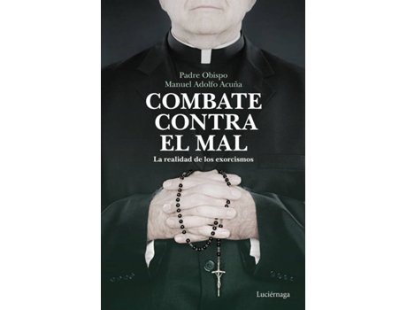 Livro Combate Contra El Mal de Padre Obispo Manuel Adolfo Acuña (Espanhol)