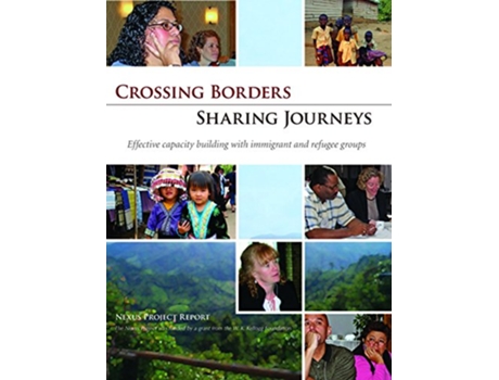 Livro Crossing Borders Sharing Journeys Effective Capacity Building with Immigrant and Refugee Groups de Sarah Gleason (Inglês)