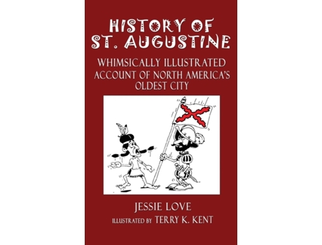Livro History of St. Augustine: Whimsically Illustrated Account Of North America's Oldest City Jesse Love (Inglês)