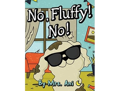 Livro No, Fluffy! No! de Mrs. Ani (Inglês)