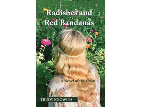 Livro Radishes and Red Bandanas de Trudy Knowles (Inglês)