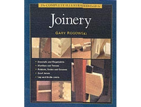 Livro complete illustrated guide to joinery, the de g rogowski (inglês)