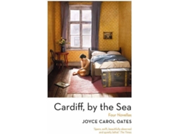 Livro Cardiff By The Sea de Joyce Carol Oates (Inglês)