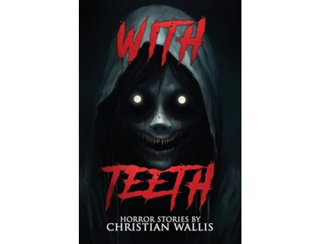 Livro With Teeth Stories of Horror and the Supernatural de Christian Wallis e Velox Books (Inglês)