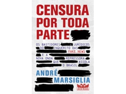 Livro Censura Por Toda Parte Os Bastidores Jurídicos Do Inquérito Das Fake News E A Nova Onda Repressora de André Marsiglia (Português)