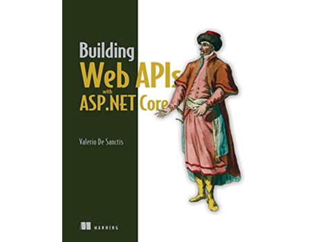 Livro Building Web APIs with ASP.NET Core de Valerio de Sanctis (Inglês)