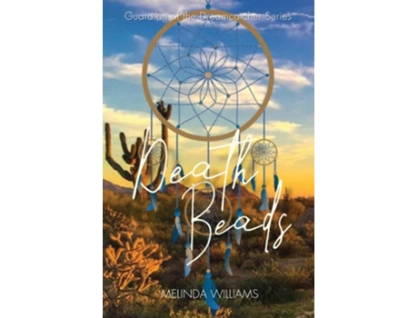 Livro Death Beads Guardian Of The Dreamcatcher Series De Melinda Williams (inglês)