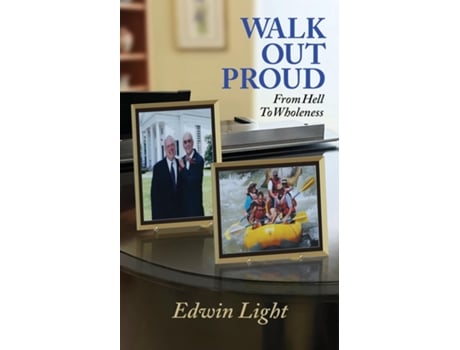 Livro Walk Out Proud From Hell To Wholeness De Light, Edwin Et Al. (inglês)