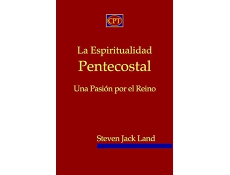 Livro La Espiritualidad Pentecostal de Steven Jack Land (Espanhol)