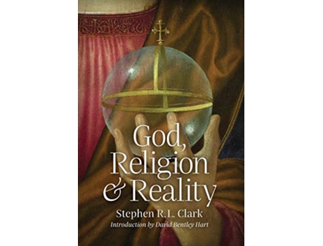 Livro God, Religion and Reality de Stephen R L Clark (Inglês - Capa Dura)