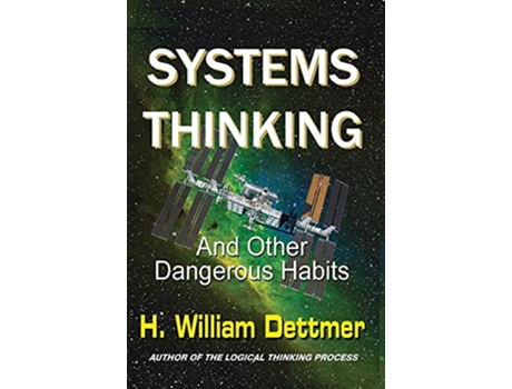 Livro Systems Thinking And Other Dangerous Habits de H William Dettmer (Inglês - Capa Dura)