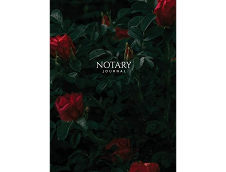 Livro Notary Journal Hardbound Public Record Book for Women Logbook for Notarial Acts 390 Entries 85 x 11 Red Roses Cover de Notes For Work (Inglês)