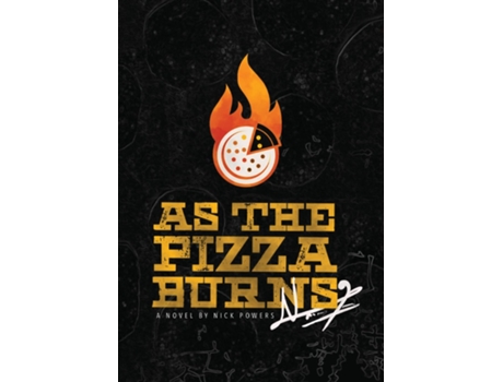 Livro As The Pizza Burns De Nick Powers (inglês)