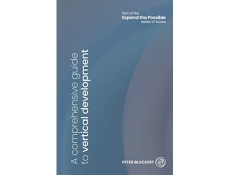 Livro A comprehensive guide to vertical development Expand the Possible de Bluckert Peter (Inglês)