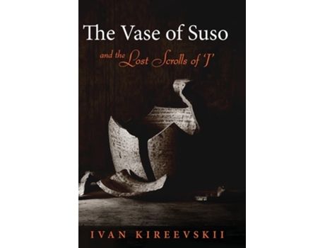 Livro The Vase Of Suso And The Lost Scrolls Of J De Ivan Kireevskii (inglês - Capa Dura)
