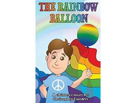 Livro The Rainbow Balloon De Christopher Lambert (inglês - Capa Dura)