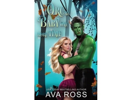 Livro Orc Me Baby One More Time A sweet amp steamy orc romance de Ava Ross (Inglês)