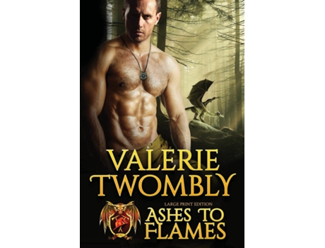 Livro Ashes To Flames Dragon Shifter Fire amp Rescue de Valerie Twombly (Inglês)