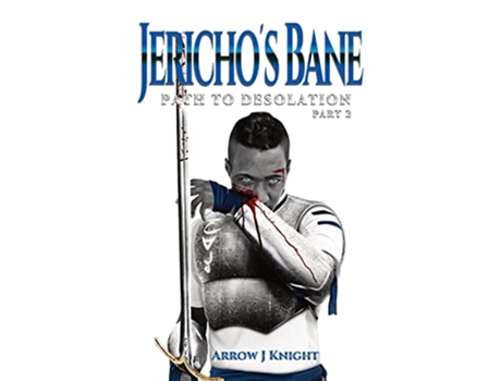Livro Jerichos Bane Path to Desolation Part 2 de Arrow J Knight (Inglês)
