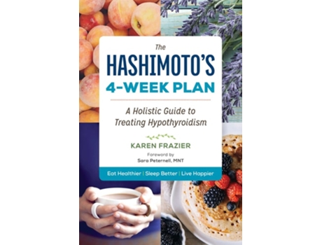Livro The Hashimotos 4-Week Plan de Karen Frazier (Inglês)