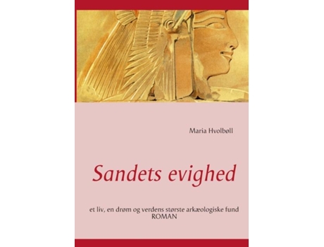 Livro Sandets Evighedet Liv, En Drøm Og Verdens Største Arkæologiske Fund De Maria Hvolbøll (inglês)