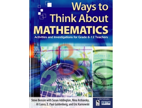 Livro Ways to Think About Mathematics: Activities and Investigations for Grade 6-12 Teachers Steve Benson, Susan Addington et al. (Inglês)