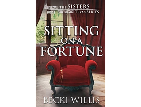 Livro Sitting on a Fortune The Sisters Texas Mystery Series de Becki Willis (Inglês)