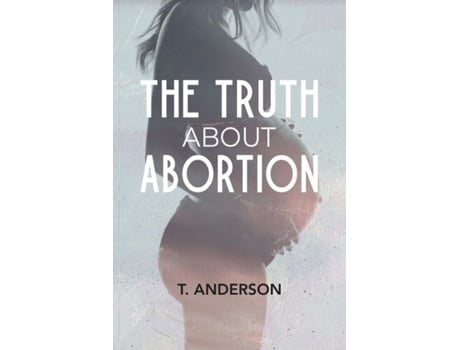 Livro The Truth About Abortion T Anderson (Inglês)