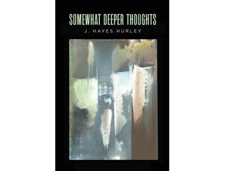 Livro Somewhat Deeper Thoughts de J Hayes Hurley (Inglês)
