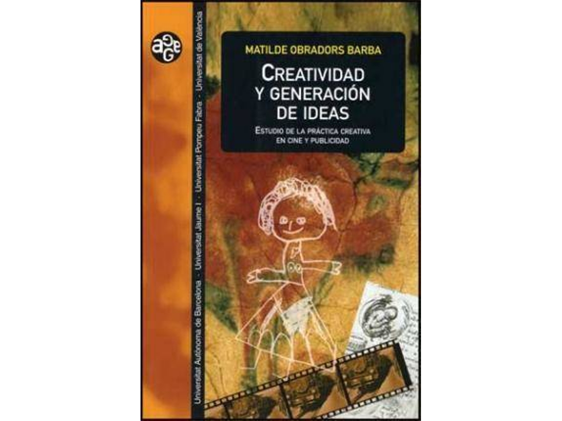 Livro Creatividad y generación de ideas estudio de la práctica creativa en cine y publicidad de Matilde Obradors Barba (Espanhol)