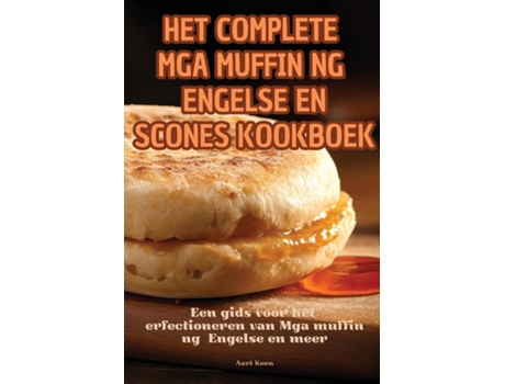 Livro HET COMPLETE MGA MUFFIN NG ENGELSE EN SCONES KOOKBOEK de Aart Koen (Inglês)