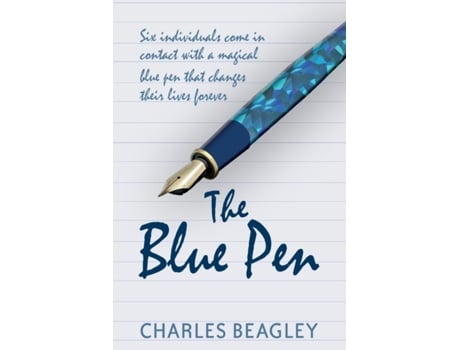 Livro The Blue Pen: Six individuals come in contact with a magical blue pen that changes their lives forever Charles Beagley (Inglês)