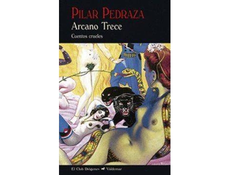 Livro Arcano Trece. Cuentos Crueles / 2 Ed. / Pd. de Pilar Pedraza (Espanhol)