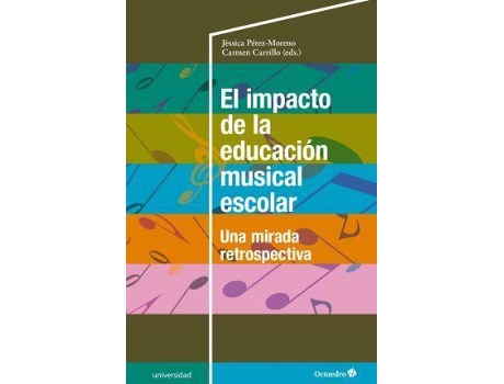 Livro El impacto de la educación musical escolar : una mirada retrospectiva de Jèssica Pèrez Moreno, Carmen Carrillo Aguilera (Espanhol)