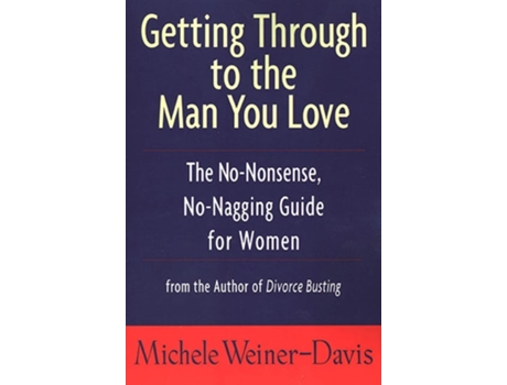 Livro Getting Through To The Man You Love De Michele Weiner-davis (inglês)