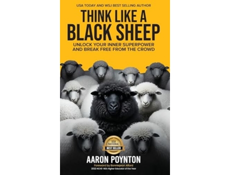 Livro Think Like A Black Sheep Unlock Your Inner Superpower And Break Free From The Crowd de Aaron Poynton (Inglês - Capa Dura)